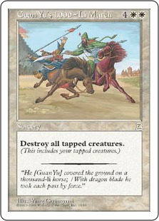 Guan Yu's 1,000-Li March
 Destroy all tapped creatures.